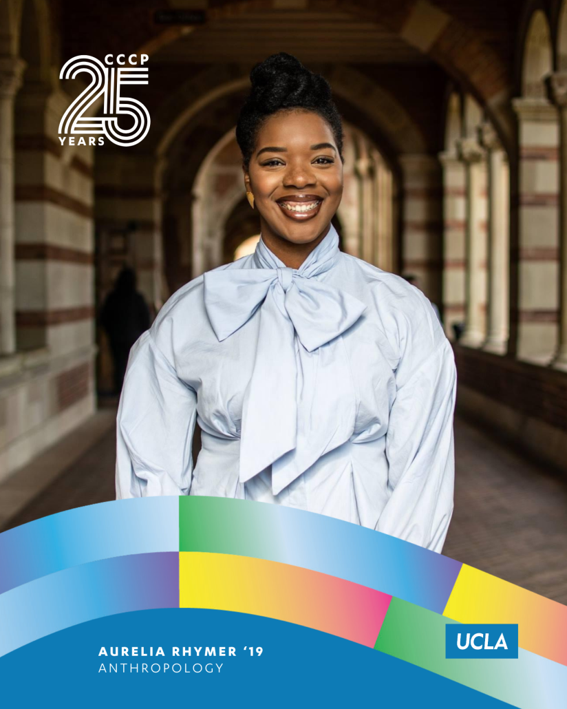 Aurelia Rhymer ’19 smiles beneath a UCLA campus archway in a light blue blouse. The graphic includes the CCCP 25 Years logo, her Anthropology major, and the UCLA logo.