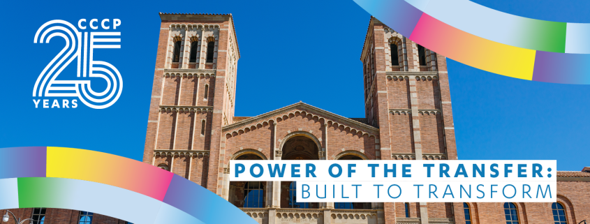 CCCP 25 Years anniversary graphic featuring UCLA’s Royce Hall beneath a bright blue sky, framed by multicolored ribbon-like bands. Text reads, “Power of the Transfer: Built to Transform.”